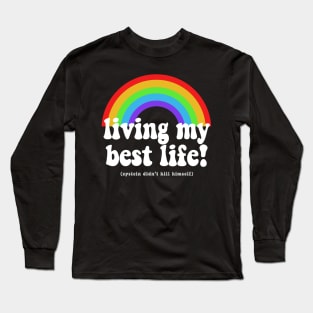 Living My Best Life (Epstein Didn't Kill Himself) Long Sleeve T-Shirt